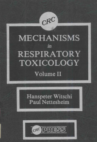 PAUL NETTESHEIM, Hanspeter, M.d. Witschi, Paul, M.d. Netthesheim, editors, Hanspeter Witschi, Paul Nettesheim, Hanspeter Witschi, Paul Nettesheim, Paul Nettsheim, Hanspeter Witschi — MECHANISMS IN RESPIRATORY TOXICOLOGY VOLUME II,HANSPETER WITSCHI