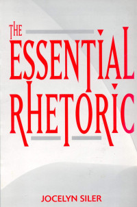 Siler, Jocelyn, Jocelyn Siler — THE ESSENTIAL RHETORIC