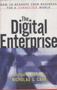 NICHOLAS, NICHOLAS G.CARR, Pdg2Pic — THE DIGITAL ENTERPRISE HOW TO RESHAPE YOUR BUSINESS FOR A CONNECTED WORLD