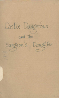 WALTER SCOTT — CASTLE DANGEROUS AND THE SURGEON’S DAUGHTER