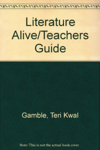 Gamble, Teri Kwal, Gamble, Michael, Teri Kwal Gamble, Michael Gamble, Maryanne Lenning — Second Edition Instructor's Manual LITERATURE Alive ! The Art of Oral Interpretation