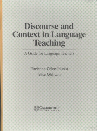 MARIANNE CELCE-MURCIA AND ELITE OLSHTAIN — DISCOURSE AND CONTEXT IN LANGUAGE TEACHING:A GUIDE FOR LANGUAGE TEACHERS