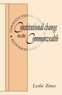 LESLIE ZINES, Zines, Leslie, Leslie Zines — CONSTITUTIONAL CHANGE IN THE COMMONWEALTH