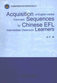 刘宁著, 刘宁著, 刘宁 — Acquisition of English Verbal Formulaic Sequences by Chinese EFL Intermediate Cl