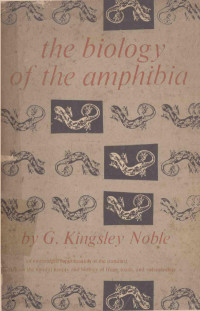 G.KINGSLEY NOBLE — THE BIOLOGY OF THE AMPHIBIA