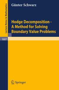 Günter Schwarz — Hodge Decomposition - A Method for Solving Boundary Value Problems