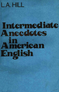 L.A.HILL — INTERMEDIATE ANECDOTES IN AMERICAN ENGLISH