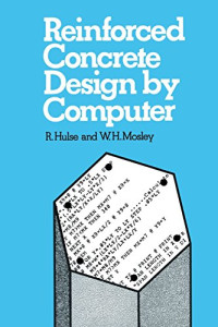 R.HULSE AND W.H.MOSLEY, Ray Hulse, William Henry Mosley, R. Hulse, W. H. Mosley — PRESTRESSED CONCRETE DESIGN BY COMPUTER