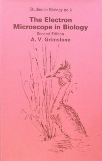 Albert Victor Grimstone, A V Grimstone, [by] A. V. Grimstone, Grimstone, A. V. — The Institute of Biology’s Studies in Biology No.9 The Electron Microscope in Biology Second edition