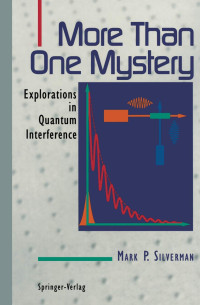 MARK P.SILVERMAN, Pdg2Pic — MORE THAN ONE MYSTERY EXPLORATIONS N QUANTUM INTERFERENCE