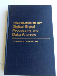 Cadzow, James A., James A. Cadzow, J. A Cadzow — Foundations of Digital Signal Processing and Data Analysis