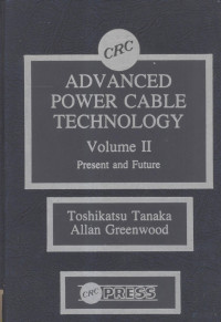 Allan Greenwood — Advanced Power Cable Technology Volume II Present and Future,Toshikatsu Tanaka