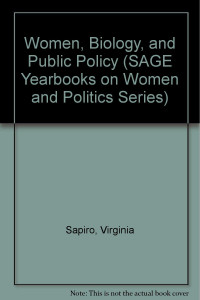 BIOLOGY,AND PUBLIC POLICY VOLUME 10, edited by Virginia Sapiro, Sapiro, Virginia — WOMEN