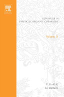 V.GOLD AND D.BETHELL, Victor Gold, Donald Bethell, Thomas T Tidwell, John P Richard, edited by V. Gold, D. Bethell, Donald Bethell, Victor Gold, AUTHOR, UNKNOWN — ADVANCES IN PHYSICAL ORGANIC CHEMISTRY VOLUME 11