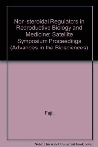 T.FUJII,C.P.CHANNING, Tomoko Fujii, Cornelia P Channing, International Congress of Pharmacology, editors, Tomoko Fujii, Cornelia P. Channing, Fujii, Tomoko — NON STEROIDAL REGULATORS IN REPRODUCTIVE BIOLOGY MEDICINE