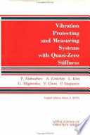 P.Alabuzhev A.Gritchin L.Kim G.Migirenko V.Chon P.Stepanov, P. Alabuzhev, A. Gritchin, L. Kim, G. Migirenko, V. Chon, P. Stepanov, P. Alabuzhev ... [et al.], English edition editor, E. Rivin, P. M Alabuzhev, Eugene I Rivin — VIBRATION PROTECTING AND MEASURING SYSTEMS WITH QUASI-ZERO STIFFNESS