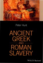 Peter Hunt — Ancient Greek and Roman Slavery