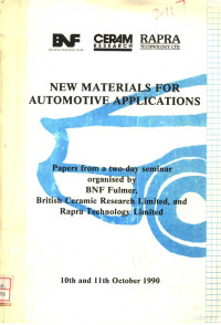 Rapra Technology Limited, BNF Metals Technology Centre, CERAM Research (Firm), Rapra Technology Limited, BNF Fulmer, CERAM Research (Firm), BNF Fulmer, Rapra Technology Limited, CERAM Research (Firm), Seminar — NEW MATERIALS FOR AUTOMOTIVE APPLICATIONS