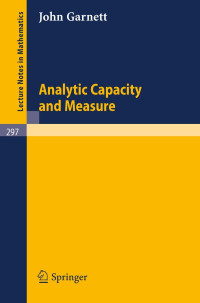 John Garnett — Analytic Capacity and Measure