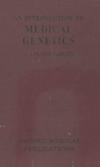 J.A. FRASER ROBERTS — AN INTRODUCTION TO MEDICAL GENETICS