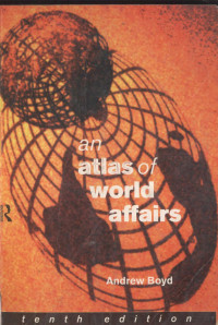 ANDREW BOYD — AN ATLAS OF WORLD AFFAIRS TENTH EDITION