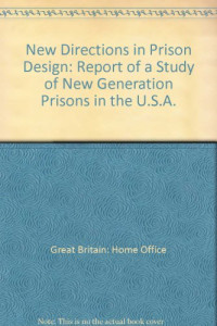 REPORT, Great Britain. Home Office, Storbritannien, Gran Bretagna — NEW DIRECTIONS IN PRISON DESIGN