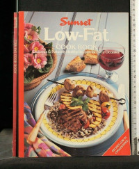 the editors of Sunset Books and Sunset magazine, by the editors of Sunset Books and Sunset magazine — Sunset low-fat cook book