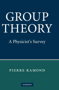 PIERRE RAMOND, Ramond, Pierre, R Mirman — GROUP THEORY A PHYSICIST'S SURVEY