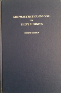 James R Aragon, Ben Martin, James R. Aragon — SHIPMASTER’S HANDBOOK ON SHIP’S BUSINESS SECOND EDITION