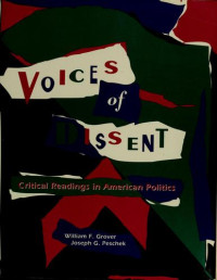 WILLIAM F.GROVER JOSEPH G.PESCHEK, [edited by] William F. Grover, Joseph G. Peschek, William F. Grover, Joseph G. Peschek — VOICES OF DISSENT:CRITICAL READINGS IN AMERICAN POLITICS