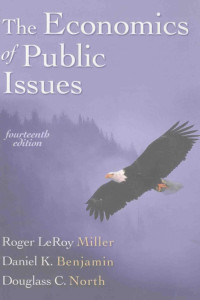 DANIEL K.BENJAMIN AND DOUGLASS C.NORTH — THE ECONOMICS OF PUBLIC ISSUES FOURTEENTH EDITION,ROGER LEROY MILLER