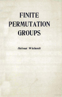 Helmut Wielandt — Finite Permutation Groups