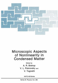 A.R.Bishop,V.L.Pokrovsky,V.Tognetti, Alan R Bishop, NATO, Advanced Research Workshop on Microscopic Aspects of Nonlinearity in Condensed Matter, NATO Advanced Research Workshop on Microscopic Aspects of Nonlinearity in Condensed Matter, A. R Bishop — Microscopic Aspects of Nonlinearity in Condensed Matter