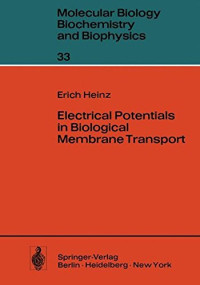 ERICH HEINZ, Erich Heinz, E. Heinz — Electrical potentials in biological membrane transport