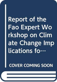 FAO Expert Workshop on Climate Change Implications for Fisheries and Aquaculture, Food and Agriculture Organization of the United Nations — Report of the FAO EXPERT WORKSHOP ON CLIMATE CHANGE IMPLICATIONS FOR FISHERIES AND AQUACULTURE