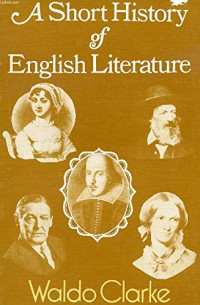 Waldo Clarke — A Short History of English Literature