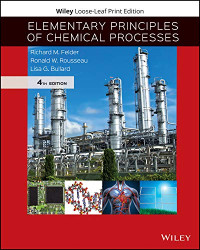 Richard M. Felder, Ronald W. Rousseau, Lisa G. Bullard — Elementary Principles of Chemical Processes