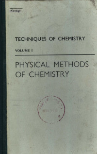 ARNOLD WEISSBERGER AND BRYANT W.ROSSITER — TECHNIQUES OF CHEMISTRY VOLUME 1 PHYSICAL METHODS OF CHEMISTRY