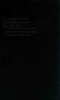 CHESTER N.FRAZIER AND IRVIN H.BLANK — A FORMULARY FOR EXTERNAL THERAPY OF THE SKIN