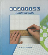 Raymond C., Foy, Ronald L., Schwendau, Mark Scott, Ronald L Foy — Drafting Fundamentals Instructor's Guide