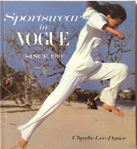 CHARLIE LEE-POTTER, by Charlie Lee-Potter, Lee-Potter, Charlie — SPORTSWEAR IN VOGUE SINCE 1910