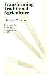 THEODORE, THEODORE W. SCHULTZ, Pdg2Pic — TRANSFORMING TRADITIONAL AGRICULTURE