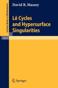 David B. Massey, Massey, David — Lê Cycles and Hypersurface Singularities