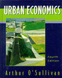 O'Sullivan, Arthur, Arthur O'Sullivan — URBAN ECONOMICS(Fourth Edition)