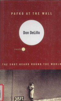 DON DELILLO — PAFKO AT THE WALL