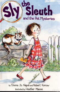 Donna Jo Napoli and Robert Furrow ,Heathe — Sly the Sleuth and the pet mysteries