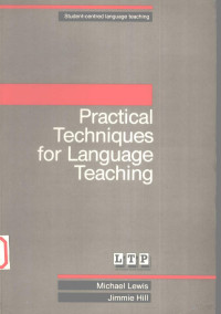 Lewis, Michael, Hill, Jimmie, Michael, Hill, Jimmie Lewis — PRACTICAL TECHNIQUES FOR LANGUAGE TEACHING