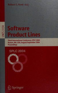 Software Product Lines Conference (3rd : 2004 : Boston, Mass.), Robert L Nord, SPLC <3, 2004, Boston, Mass>, Robert L. Nord (ed.) — Lecture Notes in Computer Science 3154 Software Product Lines Third International Conference,SPLC 2004