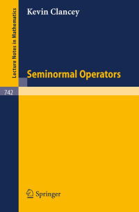 Kevin F. Clancey — Seminormal Operators