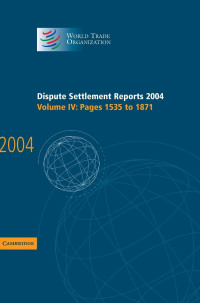 VORLD TRADE ORGANIZATION, World Trade Organization Staff — DISPUTE SETTLEMENT REPORTS 2004 VOLUME 4